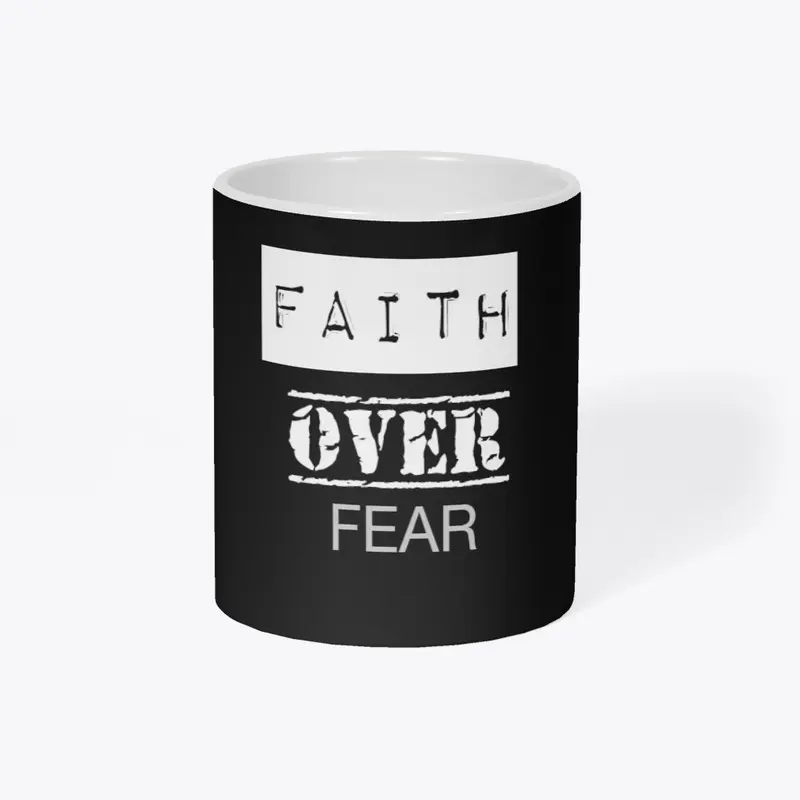 Faith Over Fear